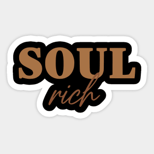 Soul Rich - Affirmation of Inner Wealth and Spiritual Abundance Sticker
